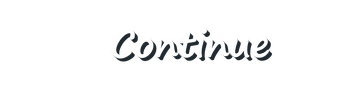 Continue